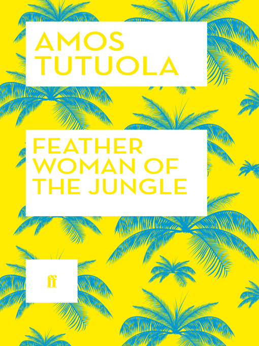 Title details for Feather Woman of the Jungle by Amos Tutuola - Wait list